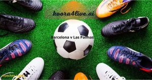 قنوات بث مباراة برشلونة ضد لاس بالماس من koora4live